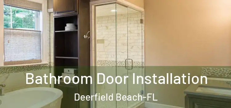 Bathroom Door Installation Deerfield Beach-FL