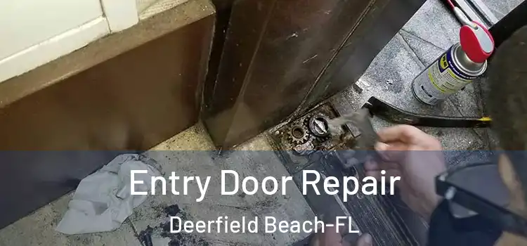 Entry Door Repair Deerfield Beach-FL