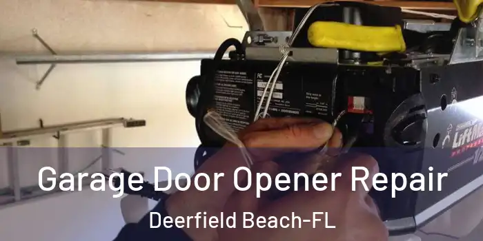 Garage Door Opener Repair Deerfield Beach-FL