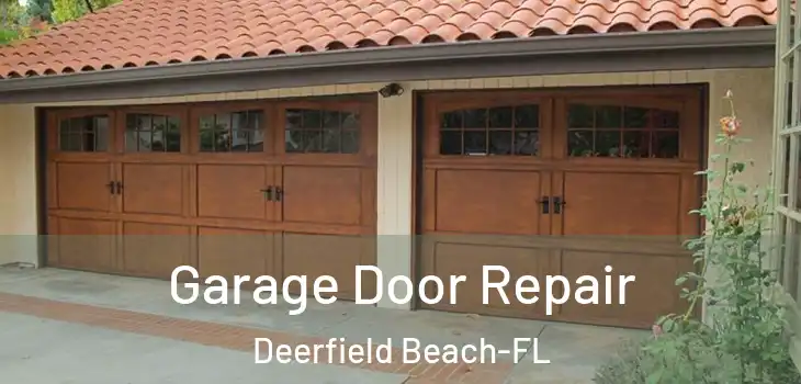 Garage Door Repair Deerfield Beach-FL