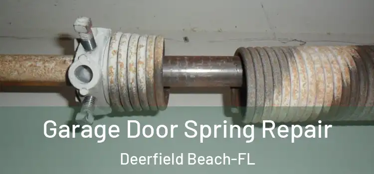  Garage Door Spring Repair Deerfield Beach-FL