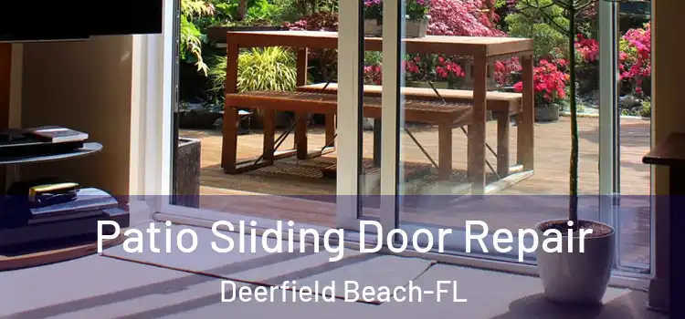 Patio Sliding Door Repair Deerfield Beach-FL