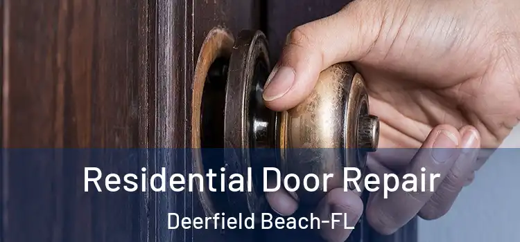 Residential Door Repair Deerfield Beach-FL