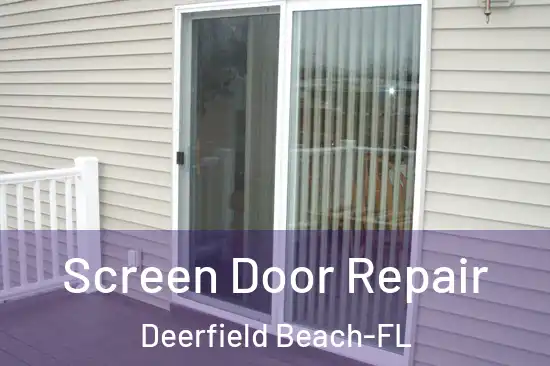 Screen Door Repair Deerfield Beach-FL